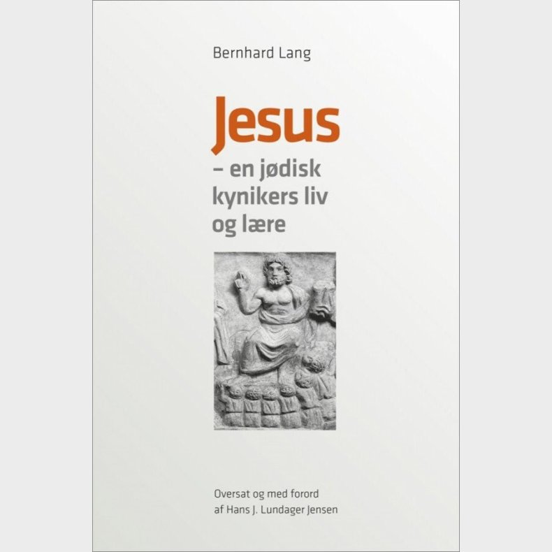 Jesus - En J�disk Kynikers Liv Og L�re - Bernhard Lang - Bog