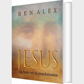 Jesus Og Hans Vej Til Transformation - Ben Alex - Bog