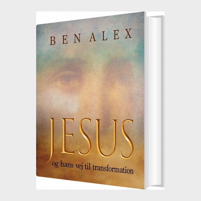 Jesus Og Hans Vej Til Transformation - Ben Alex - Bog