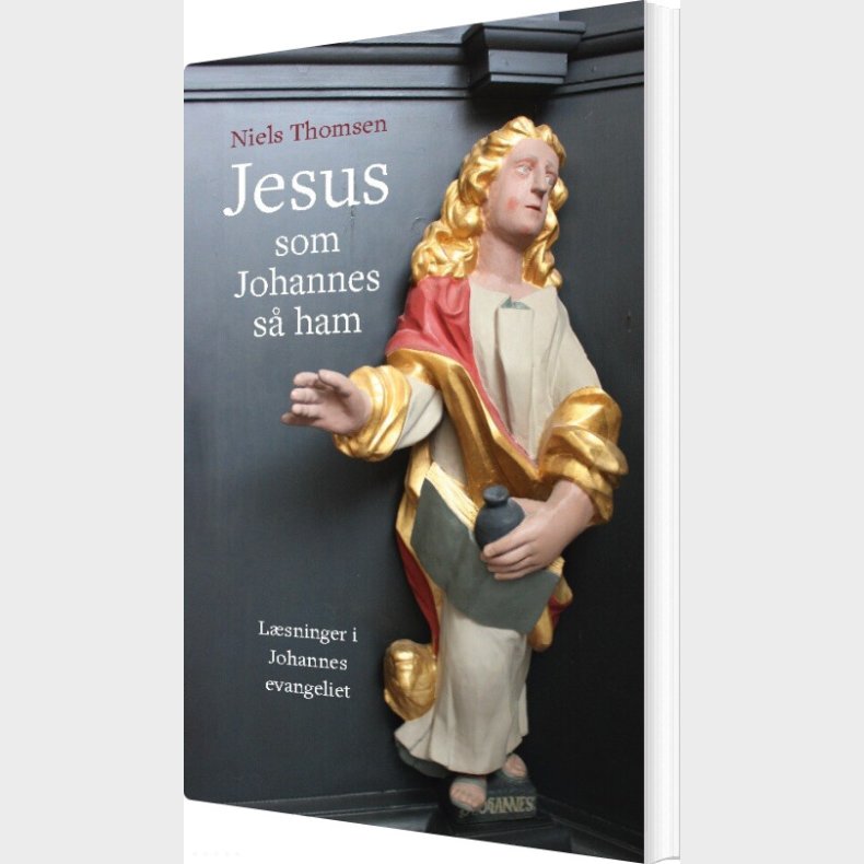 Jesus - Som Johannes S� Ham - Niels Thomsen - Bog