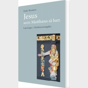 Jesus - Som Matth�us S� Ham - Niels Thomsen - Bog