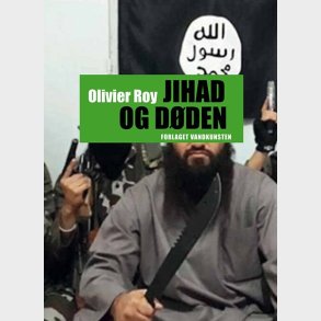 Jihad Og D�den - Olivier Roy - Bog
