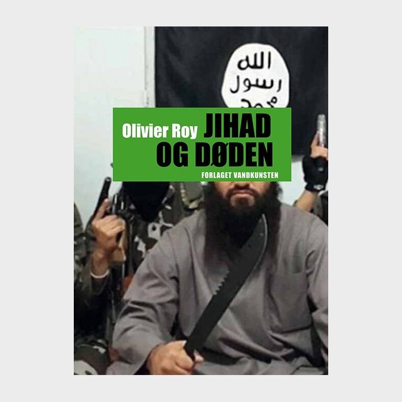 Jihad Og D�den - Olivier Roy - Bog