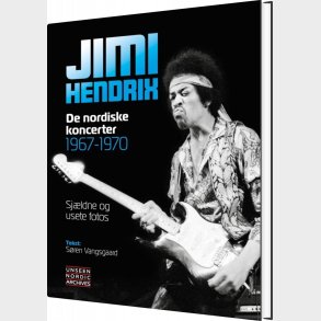 Jimi Hendrix - De Nordiske Koncerter 1967-70 - S�ren Vangsgaard - Bog
