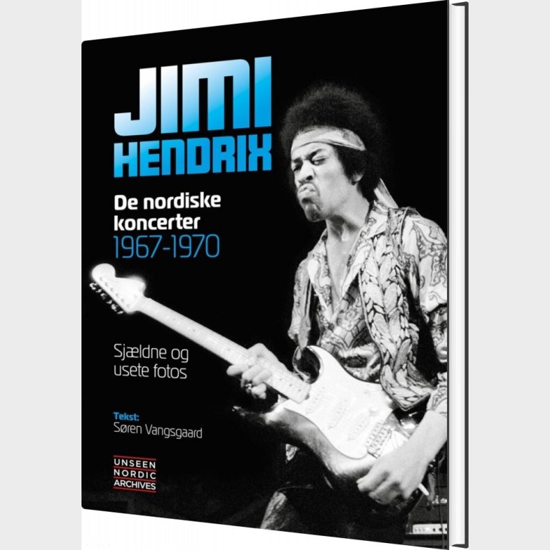 Jimi Hendrix - De Nordiske Koncerter 1967-70 - S�ren Vangsgaard - Bog