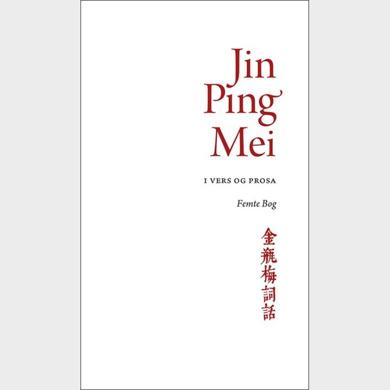 Jin Ping Mei - Bind 5 - Vibeke B�rdahl - Bog