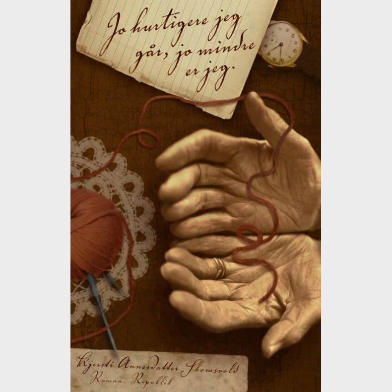 Jo Hurtigere Jeg G�r, Jo Mindre Er Jeg - Kjersti Annesdatter Skomsvold - Bog