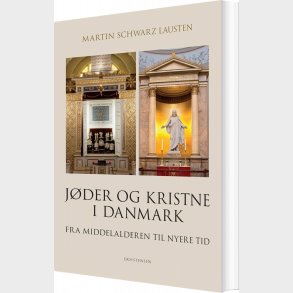 J�der Og Kristne I Danmark - Martin Schwarz Lausten - Bog