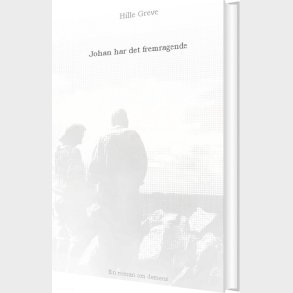 Johan Har Det Fremragende - Hille Greve - Bog