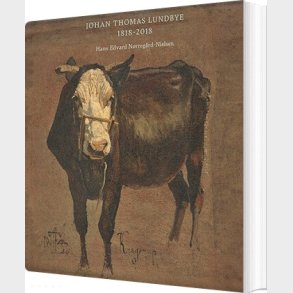Johan Thomas Lundbye 1818-2018 - Hans Edvard N�rreg�rd-nielsen - Bog