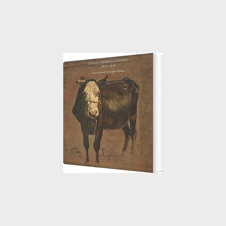 Johan Thomas Lundbye 1818-2018 - Hans Edvard N�rreg�rd-nielsen - Bog