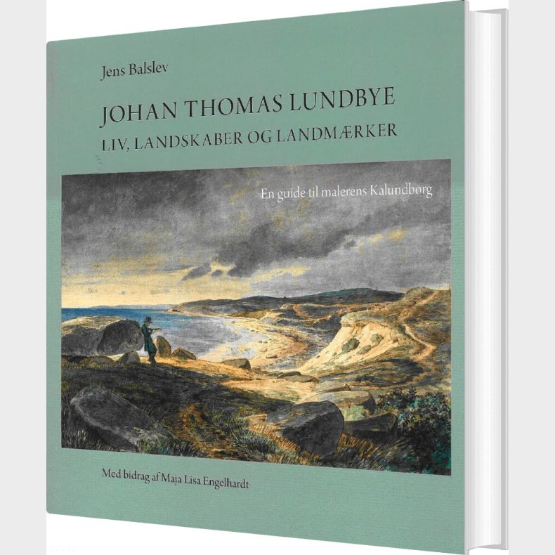 Johan Thomas Lundbye - Liv, Landskaber Og Landem�rker - Jens Balslev - Bog