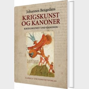 Krigskunst Og Kanoner - Johannes Bengedans - Bog