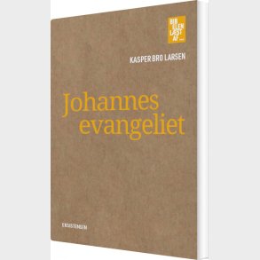 Johannesevangeliet - Kasper Bro Larsen - Bog