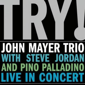 John Mayer - Try ! John Mayer Trio Live In Concert - CD