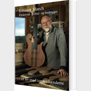 Johnny M�rch - Et Liv Med Tonerne I H�nderne - Jan  B�gely - Bog