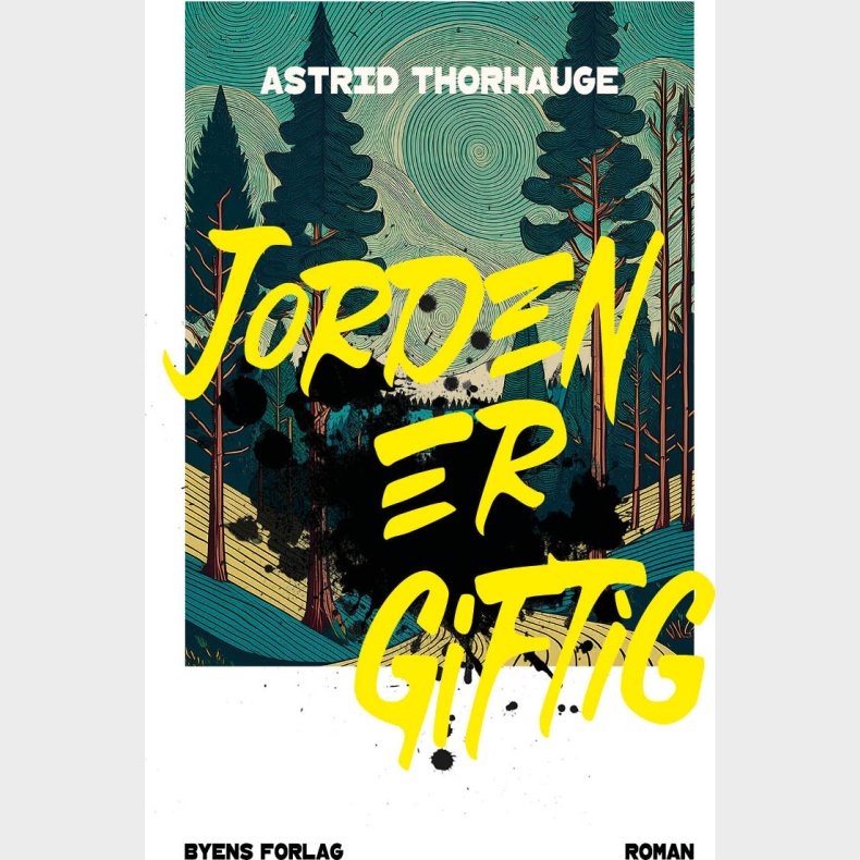Jorden Er Giftig - Astrid Thorhauge - Bog