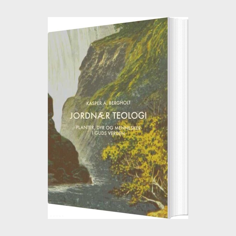 Jordn�r Teologi - Planter, Dyr Og Mennesker I Guds Verden - Kasper A. Bergholt - Bog