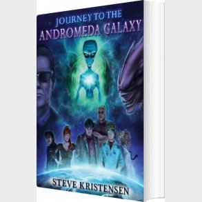 Journey To The Andromeda Galaxy - Steve Kristensen - English Book
