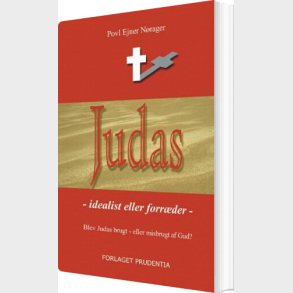 Judas - Id�alist Eller Forr�der - Povl Ejner N�rager - Bog