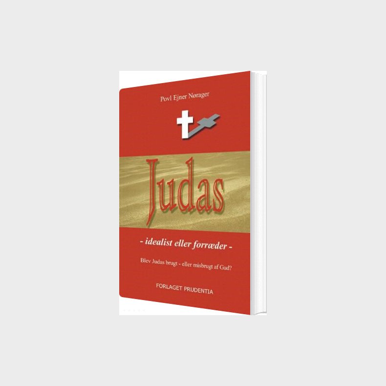Judas - Id�alist Eller Forr�der - Povl Ejner N�rager - Bog