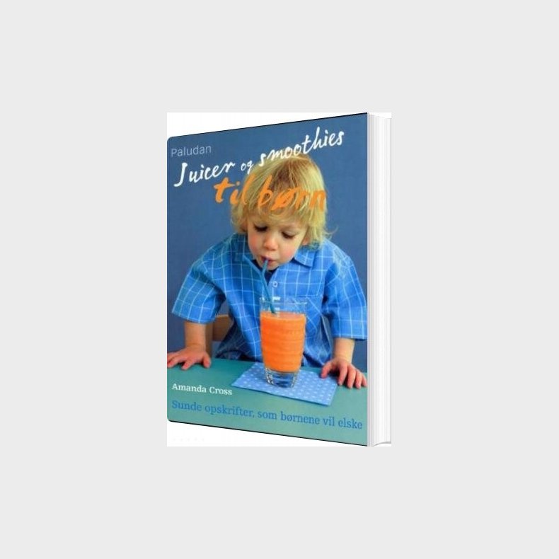 Juicer Og Smoothies Til Brn - Amanda Cross - Bog