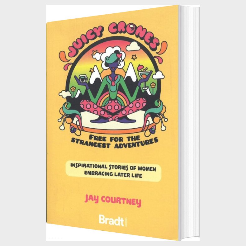 Bradt - Juicy Crones - Free For The Strangest Adventures - Jay Courtney - English Book
