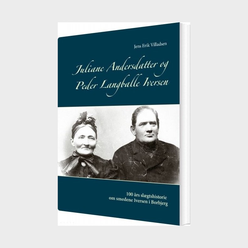 Juliane Andersdatter Og Peder Langballe Iversen - Jens Erik Villadsen - Bog