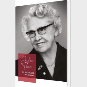 Julie Them - En Biografi - Johan Ulrik Liberoth - Bog