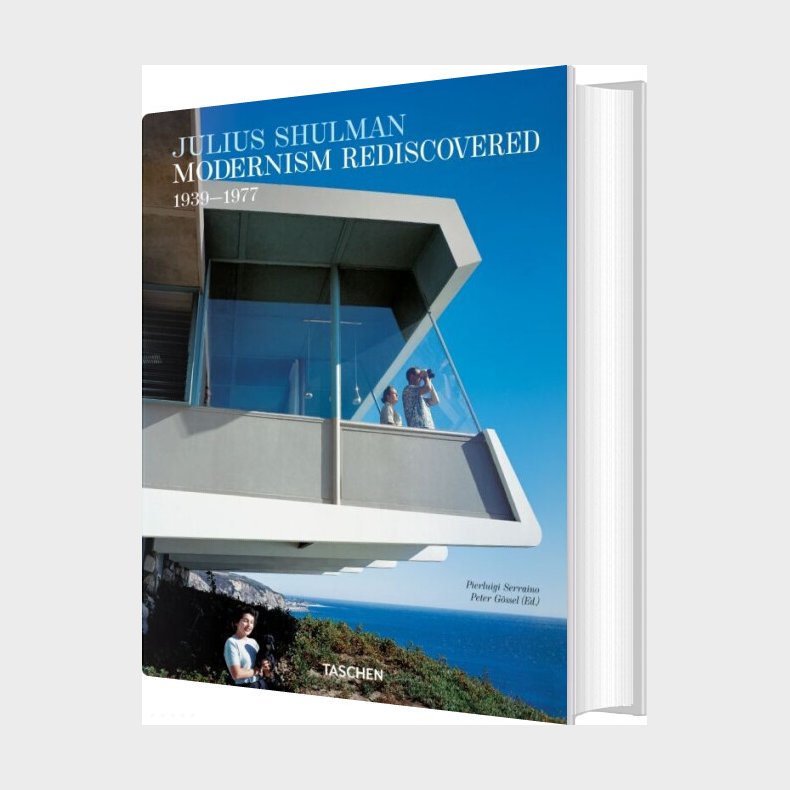 Julius Shulman. Modernism Rediscovered 1939-1977 - Pierluigi Serraino - English Book