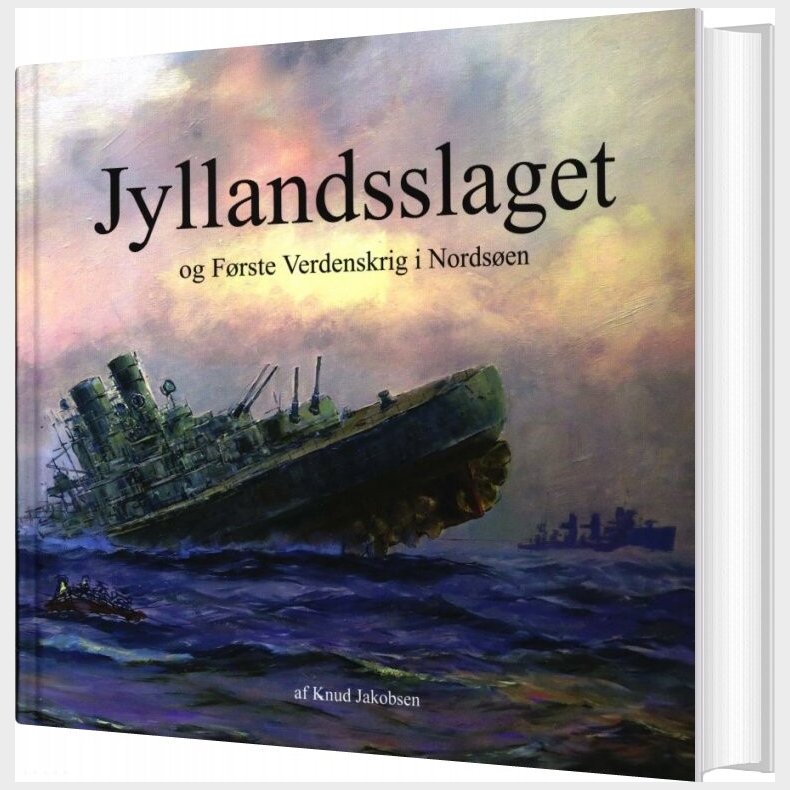Jyllandsslaget Og F�rste Verdenskrig I Nords�en - Knud Jakobsen - Bog
