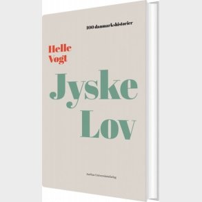 100 Danmarkshistorier - Jyske Lov - Helle Vogt - Bog