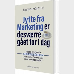 Jytte Fra Marketing Er Desv�rre G�et For I Dag - Morten M�nster - Bog
