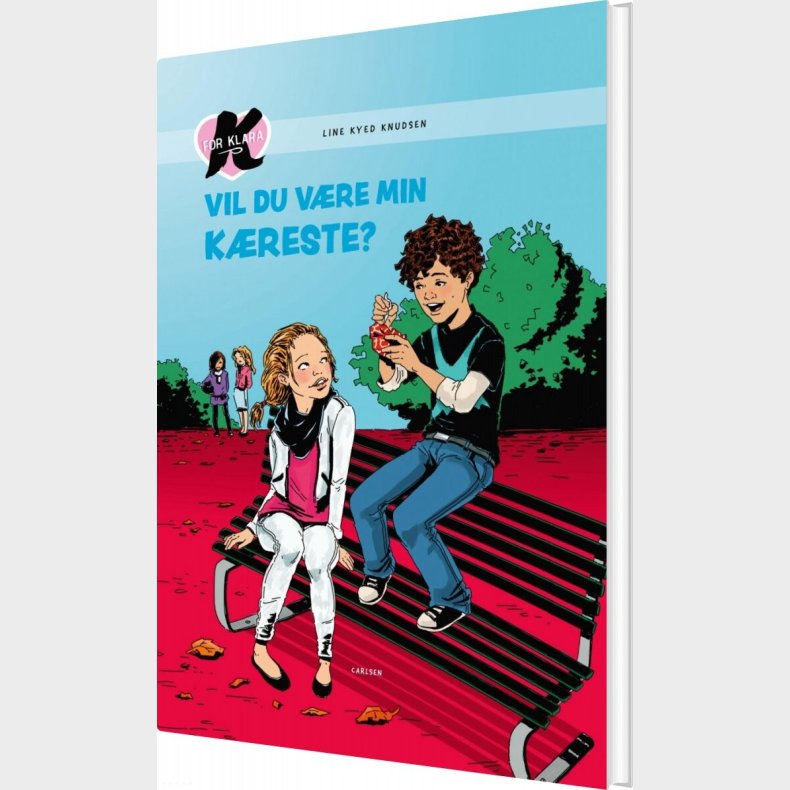 K For Klara 2: Vil Du V�re Min K�reste? - Line Kyed Knudsen - Bog