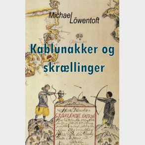 Kablunakker Og Skr�llinger - Michael L�wentoft - Bog