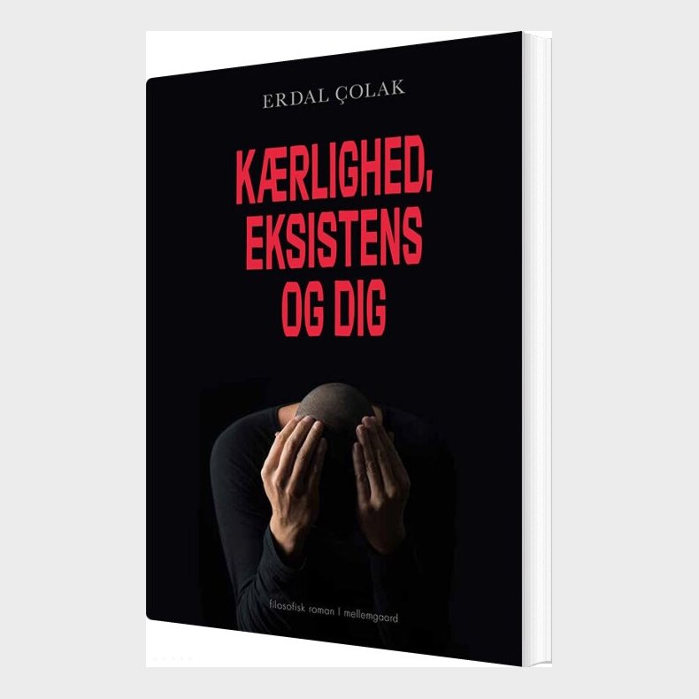 K�rlighed, Eksistens Og Dig - Erdal �olak - Bog