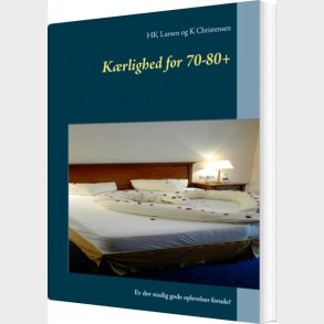 K�rlighed For 70-80+ - Hk Larsen - Bog