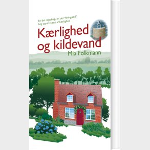 K�rlighed Og Kildevand - Mia Folkmann - Bog