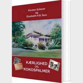 K�rlighed Og Kokospalmer - Kirsten Scherer - Bog