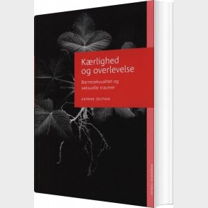 K�rlighed Og Overlevelse - Katrine Zeuthen - Bog