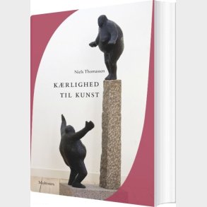 K�rlighed Til Kunst - Niels Thomassen - Bog