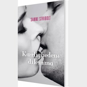 K�rlighedens Dilemma - Sanne Stribolt - Bog