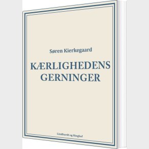 K�rlighedens Gerninger - S�ren Kierkegaard - Bog