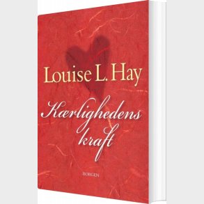 K�rlighedens Kraft - Louise L. Hay - Bog