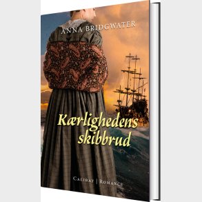 K�rlighedens Skibbrud - Anna Bridgwater - Bog