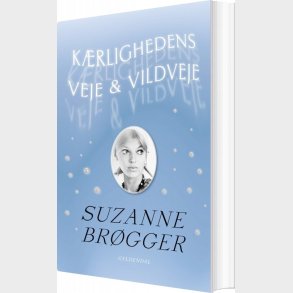 K�rlighedens Veje & Vildveje - Suzanne Br�gger - Bog