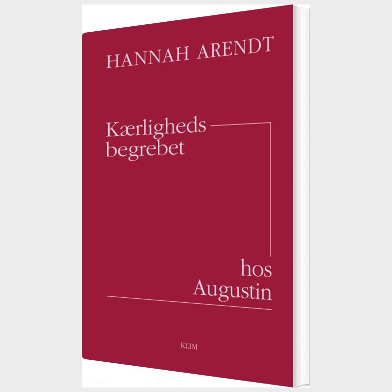 K�rlighedsbegrebet Hos Augustin - Hannah Arendt - Bog