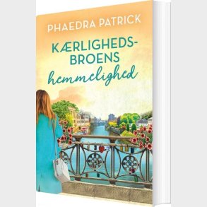 K�rlighedsbroens Hemmelighed - Phaedra Patrick - Bog