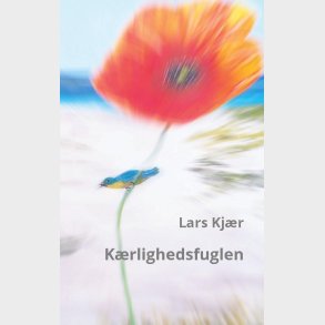 K�rlighedsfuglen - Lars Kj�r - Bog
