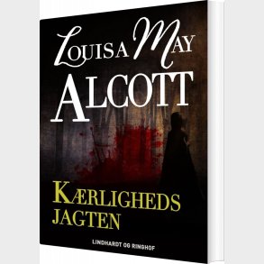 K�rlighedsjagten - Louisa May Alcott - Bog